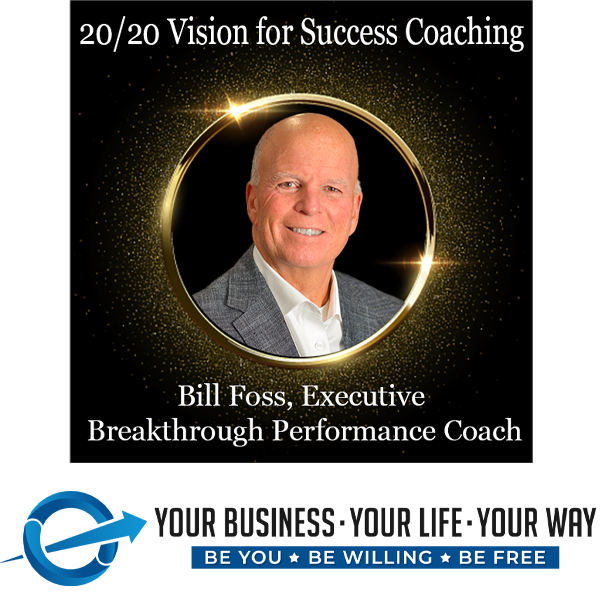 Bill Foss: Your Business, Your Life, Your Way